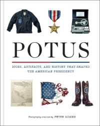 Potus : Icons, Artifacts, and History That Shaped the American Presidency