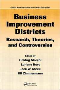 市街地再開発：研究、理論と論争<br>Business Improvement Districts : Research, Theories, and Controversies (Public Administration and Public Policy)