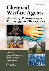 化学兵器：化学、薬学、毒物学、治療（第２版）<br>Chemical Warfare Agents : Chemistry, Pharmacology, Toxicology, and Therapeutics, Second Edition （2ND）