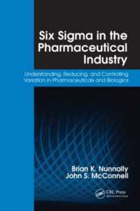 製薬業におけるシックスシグマ<br>Six Sigma in the Pharmaceutical Industry : Understanding, Reducing, and Controlling Variation in Pharmaceuticals and Biologics