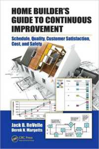 Home Builder's Guide to Continuous Improvement : Schedule, Quality, Customer Satisfaction, Cost, and Safety
