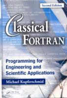 Classical Fortran : Programming for Engineering and Scientific Applications, Second Edition （2ND）