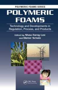 Polymeric Foams : Technology and Developments in Regulation, Process, and Products (Polymeric Foams)