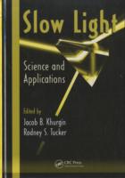 Slow Light : Science and Applications (Optical Science and Engineering)