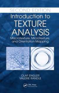 テクスチャ解析入門：マクロテクスチャ、マイクロテクスチャ、方位マッピング（第２版）<br>Introduction to Texture Analysis : Macrotexture, Microtexture, and Orientation Mapping, Second Edition （2ND）