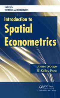 空間計量経済学入門<br>Introduction to Spatial Econometrics (Statistics: a Series of Textbooks and Monographs)