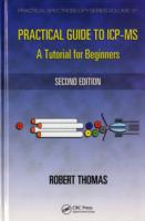Practical Guide to ICP-MS : A Tutorial for Beginners (Practical Spectroscopy) （2ND）