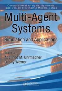 Multi-Agent Systems : Simulation and Applications (Computational Analysis, Synthesis, and Design of Dynamic Systems)