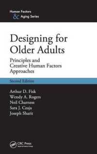 Designing for Older Adults : Principles and Creative Human Factors Approaches (Human Factors & Aging Series) （2ND）