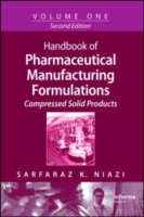 Handbook of Pharmaceutical Manufacturing Formulations : Compressed Solid Products (Handbook of Pharmaceutical Manufacturing Formulations) 〈1〉 （2ND）