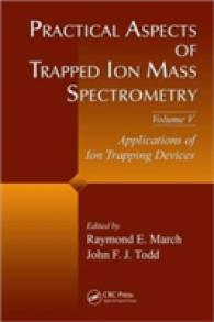 Practical Aspects of Trapped Ion Mass Spectrometry, Volume V : Applications of Ion Trapping Devices