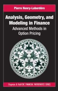 金融における解析、幾何学とモデリング：オプション・プライシングの上級手法<br>Analysis, Geometry, and Modeling in Finance : Advanced Methods in Option Pricing (Chapman and Hall/crc Financial Mathematics Series)