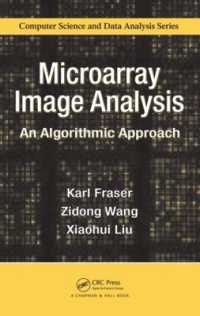 マイクロアレイ画像解析<br>Microarray Image Analysis : An Algorithmic Approach (Chapman & Hall/crc Computer Science & Data Analysis)