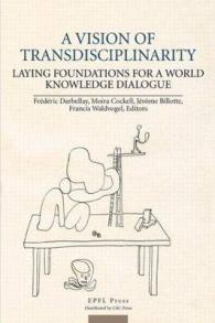 A Vision of Transdisciplinarity : Laying Foundations for a World Knowledge Dialogue