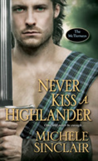 Never Kiss a Highlander (The Mctiernays)