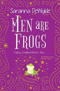 Men Are Frogs: A Magical Romance with Humor and Heart (Fairy Godmothers Inc.")