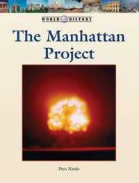 The Manhattan Project (World History) （Library Binding）