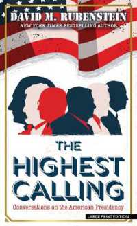 The Highest Calling : Conversations on the American Presidency （Large Print Library Binding）