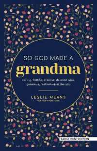 So God Made a Grandma : Caring, Faithful, Creative, Devoted, Wise, Generous, Resilient-Just Like You （Large Print）
