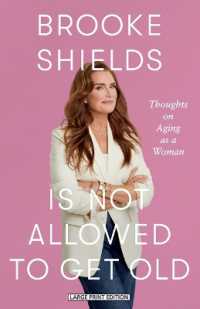 Brooke Shields Is Not Allowed to Get Old : Thoughts on Aging as a Woman （Large Print）