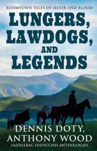 Lungers, Lawdogs, and Legends : Boomtown Tales of Silver and Blood (Saddlebag Dispatches Anthologies) （Large Print）