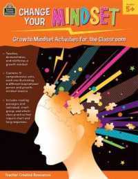 Change Your Mindset : Growth Mindset Activities for the Classroom (Gr. 5+) (Change Your Mindset: Growth Mindset Activities for the Classroom)