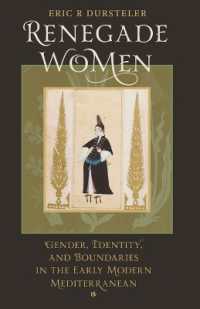Renegade Women : Gender, Identity, and Boundaries in the Early Modern Mediterranean