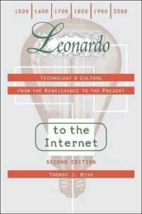 科学技術文化史：ルネサンスから現在まで（第２版）<br>Leonardo to the Internet : Technology and Culture from the Renaissance to the Present (Johns Hopkins Studies in the History of Technology) （2ND）