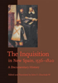 中南米スペイン植民地における異端審問：原典史料と歴史<br>The Inquisition in New Spain, 1536-1820 : A Documentary History