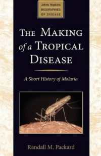 マラリア小史<br>The Making of a Tropical Disease : A Short History of Malaria (Johns Hopkins Biographies of Disease)