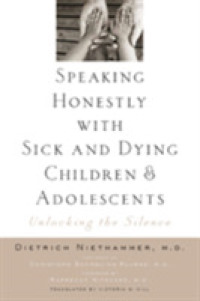 Speaking Honestly with Sick and Dying Children and Adolescents : Unlocking the Silence