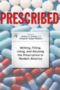 処方薬のアメリカ史<br>Prescribed : Writing, Filling, Using, and Abusing the Prescription in Modern America