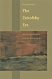 The Zukofsky Era : Modernity, Margins, and the Avant-Garde (Hopkins Studies in Modernism)