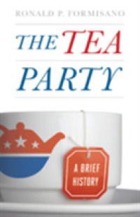 ティーパーティー運動小史<br>The Tea Party : A Brief History