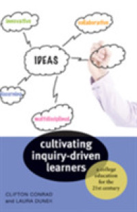 Cultivating Inquiry-driven Learners : A College Education for the Twenty-first Century -- Hardback
