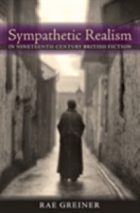 １９世紀英国小説の共感的リアリズム<br>Sympathetic Realism in Nineteenth-Century British Fiction