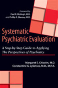 Systematic Psychiatric Evaluation : A Step-by-Step Guide to Applying the Perspectives of Psychiatry