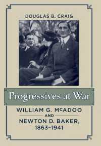 Progressives at War : William G. McAdoo and Newton D. Baker, 1863-1941