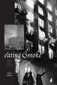 Eating Smoke : Fire in Urban America, 1800-1950