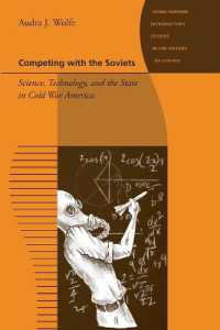ソ連との競争：冷戦期アメリカの科学、技術と国家<br>Competing with the Soviets : Science, Technology, and the State in Cold War America (Johns Hopkins Introductory Studies in the History of Science)
