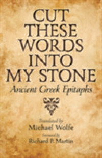 Cut These Words into My Stone : Ancient Greek Epitaphs