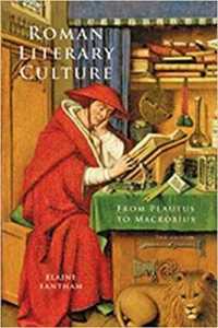 Roman Literary Culture : From Plautus to Macrobius (Ancient Society and History) （2ND）