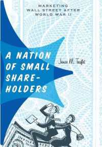 戦後アメリカにみる株式投資の大衆化<br>A Nation of Small Shareholders : Marketing Wall Street after World War II (Studies in Industry and Society)