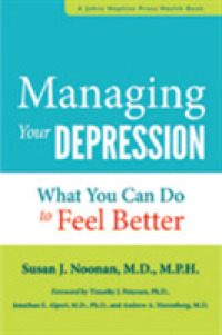 Managing Your Depression : What You Can Do to Feel Better (A Johns Hopkins Press Health Book)