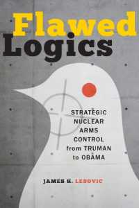 戦略核兵器管理：トルーマン政権期からオバマ時代まで<br>Flawed Logics : Strategic Nuclear Arms Control from Truman to Obama