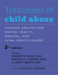 児童虐待の被害者の治療（第２版）<br>Treatment of Child Abuse : Common Ground for Mental Health, Medical, and Legal Practitioners （2ND）