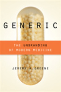ジェレミー・A・グリーン『ジェネリック　それは新薬と同じなのか』（原書）<br>Generic : The Unbranding of Modern Medicine