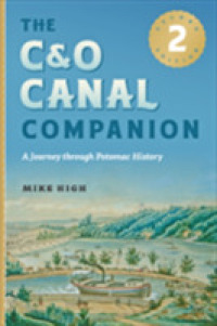 The C&O Canal Companion : A Journey through Potomac History （2ND）
