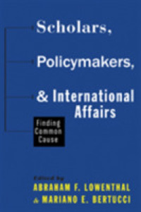 Scholars, Policymakers, and International Affairs : Finding Common Cause