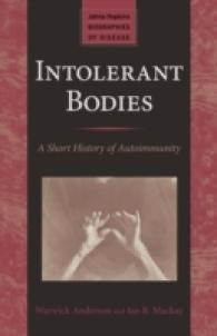 Intolerant Bodies : A Short History of Autoimmunity (Johns Hopkins Biographies of Disease)